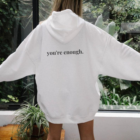 YOU'RE ENOUGH Trendy Hoodie